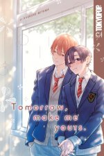 Könyv Tomorrow, Make Me Yours Kaoruko Miyama