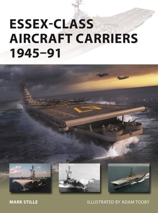 Книга Essex-Class Aircraft Carriers 1945-91 Mark Stille