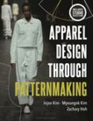 Kniha Apparel Design through Patternmaking Kim