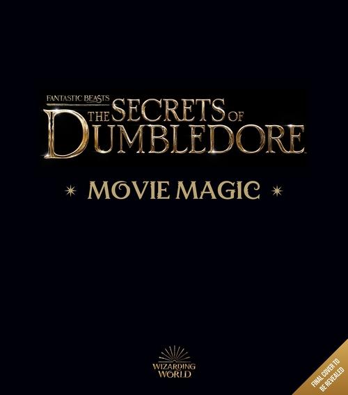 Knjiga Fantastic Beasts - The Secrets of Dumbledore: Movie Magic Jody Revenson