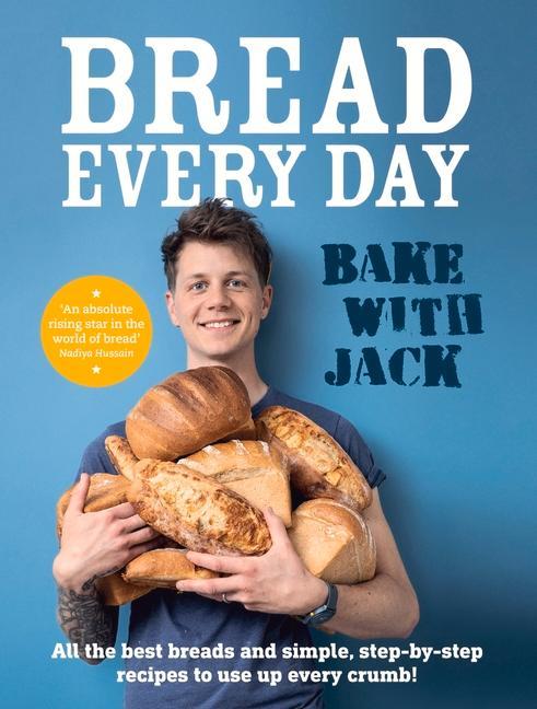 Book BAKE WITH JACK - Bread Every Day Jack Sturgess