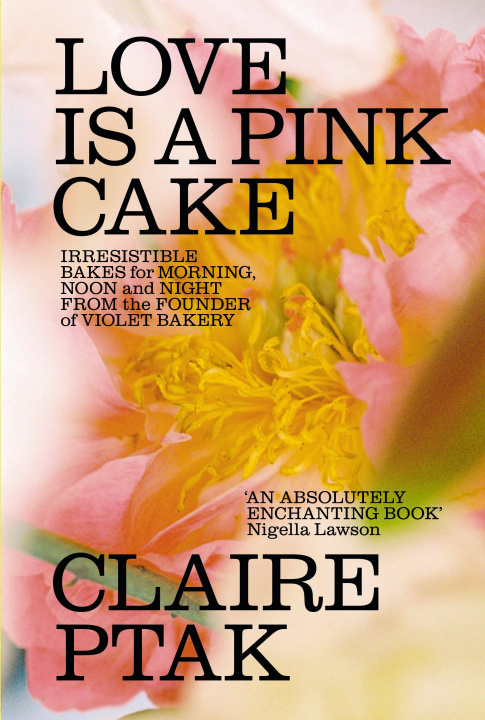 Book Love is a Pink Cake Claire Ptak