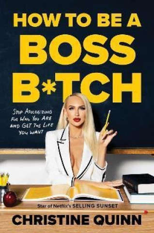 Kniha How to be a Boss Bitch Christine Quinn