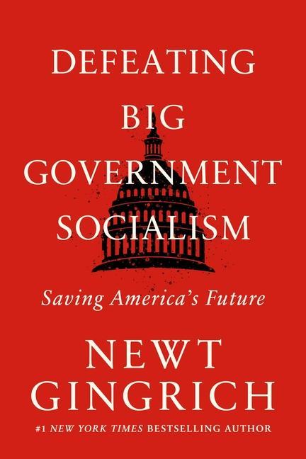 Книга Defeating Big Government Socialism Newt Gingrich