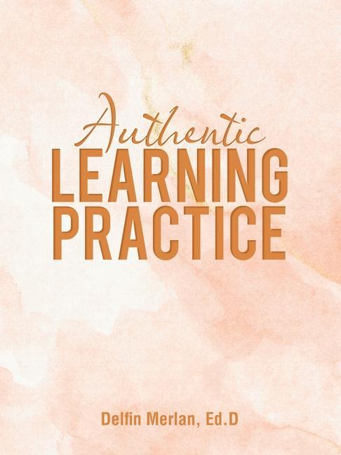 Knjiga Authentic Learning Practice DELFIN MERLAN ED.D