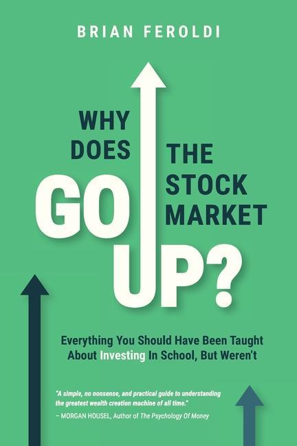 Kniha Why Does The Stock Market Go Up? BRIAN FEROLDI