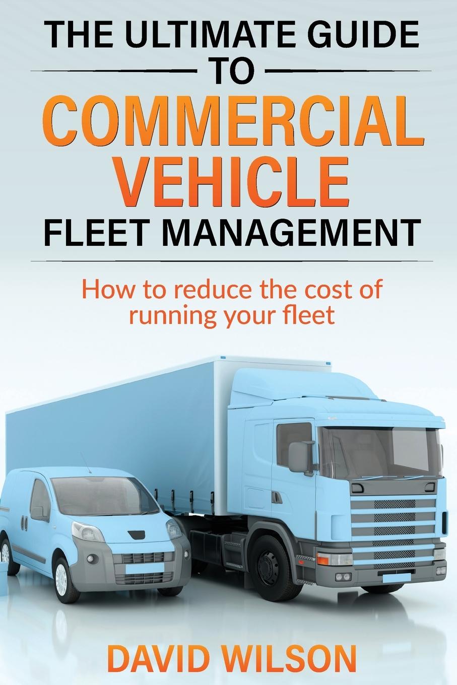 Książka Ultimate Guide to Commercial Vehicle Fleet Management 