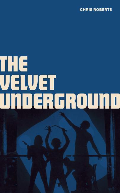 Könyv Velvet Underground Chris Roberts