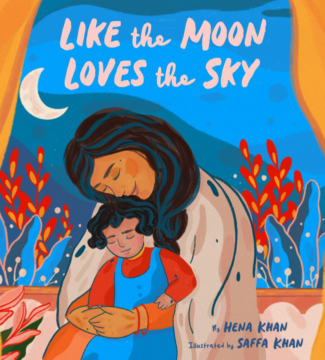 Kniha Like the Moon Loves the Sky Hena Khan