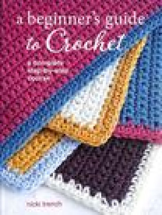 Kniha Beginner's Guide to Crochet Nicki Trench