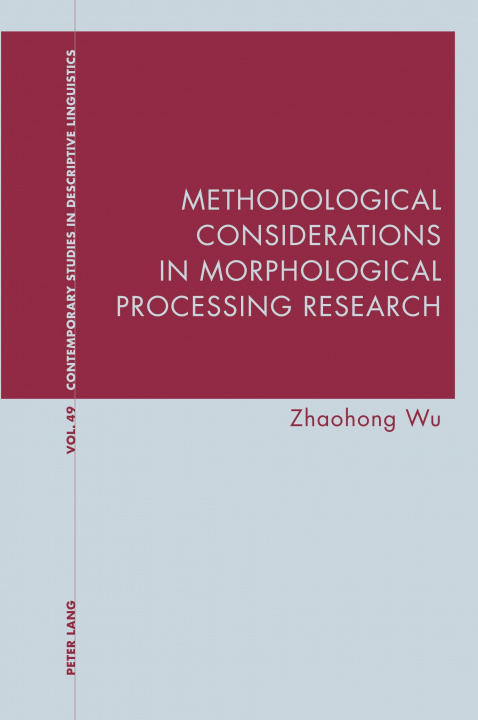 Knjiga Methodological Considerations in Morphological Processing Research Zhaohong Wu