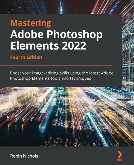 Carte Mastering Adobe Photoshop Elements 2022 Robin Nichols