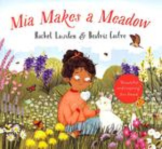 Kniha Mia Makes a Meadow Rachel Lawston