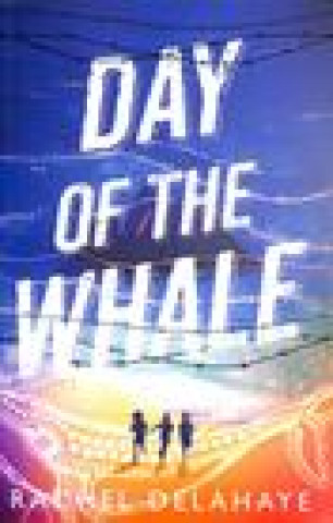 Kniha Day of the Whale Rachel Delahaye