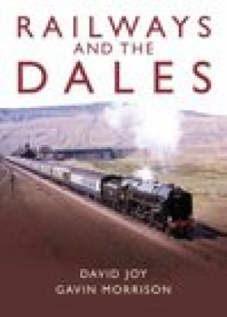 Kniha Railways and the Dales David Joy