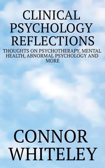 Buch Clinical Psychology Reflections CONNOR WHITELEY