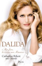 Könyv Dalida - Mon frère tu écriras mes Mémoires Catherine Rihoit
