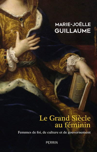 Kniha Le Grand siècle au féminin Marie-Joëlle Guillaume