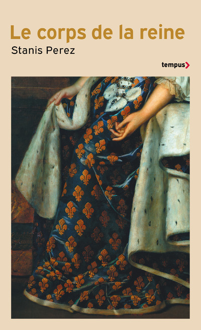 Kniha Le corps de la reine - Engendre le Prince, d'Isabelle de Hainaut à Marie-Amélie de Bourbon-Sicile Stanis Perez