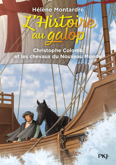Knjiga L'histoire au galop - Tome 4 Christophe Colomb et les chevaux du Nouveau Monde Hélène Montardre