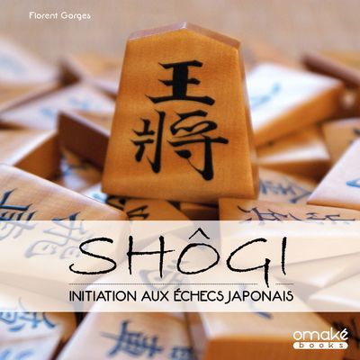 Kniha Shôgi - Initiation aux échecs japonais Florent Gorges