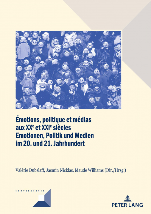 Kniha Emotions, Politique Et Medias A l'Epoque Contemporaine / Emotionen, Politik Und Medien in Der Zeitgeschichte Jasmin Nicklas