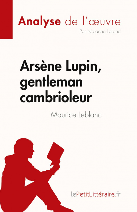 Kniha Ars?ne Lupin, gentleman cambrioleur de Maurice Leblanc (Analyse de l'?uvre) 