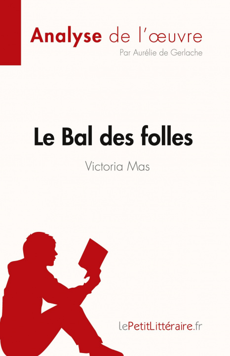 Kniha Le Bal des folles de Victoria Maes (Analyse de l'?uvre) 