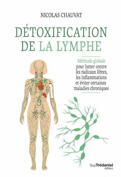 Carte Détoxification de la lymphe - Méthode globale pour lutter contre les radicaux libres, les inflammati Nicolas Chauvat