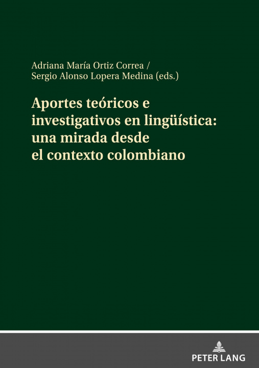 Kniha Aportes Teoricos E Investigativos En Lingueistica: Una Mirada Desde El Contexto Colombiano Adriana María Ortiz Correa