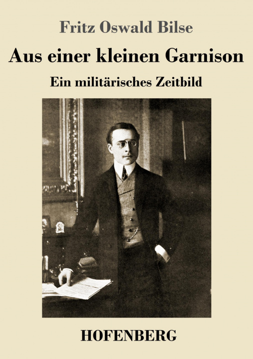 Knjiga Aus einer kleinen Garnison Fritz Oswald Bilse