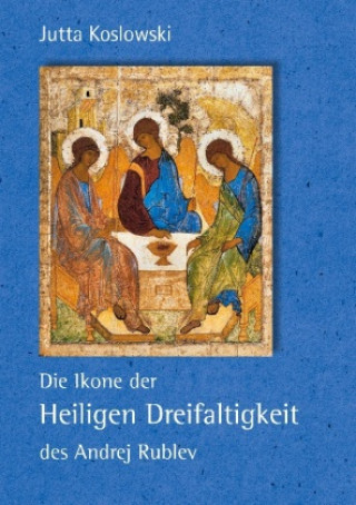 Kniha Ikone der Heiligen Dreifaltigkeit des Andrej Rublev 