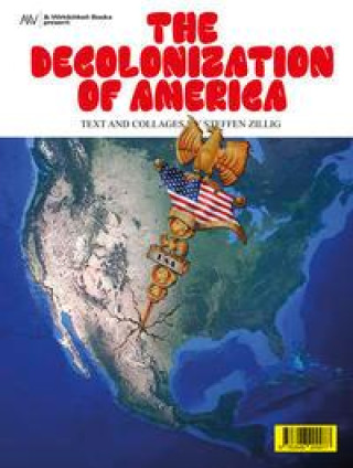 Kniha Decolonization of America Steffen Zillig