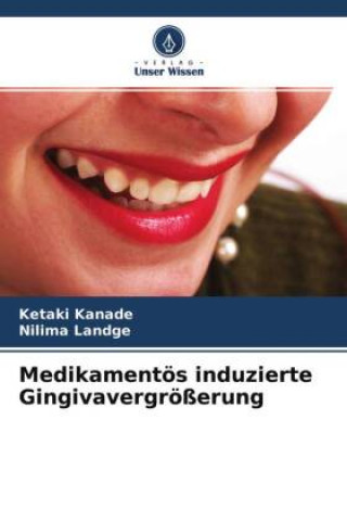 Buch Medikamentös induzierte Gingivavergrößerung Nilima Landge