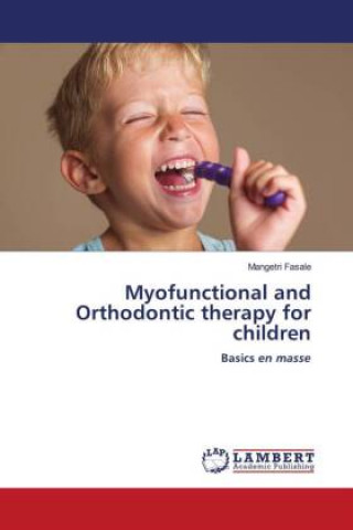Kniha Myofunctional and Orthodontic therapy for children 