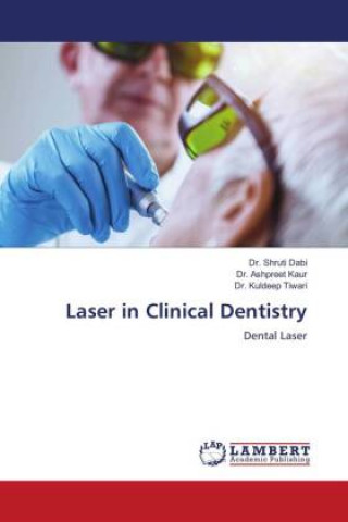 Kniha Laser in Clinical Dentistry Ashpreet Kaur