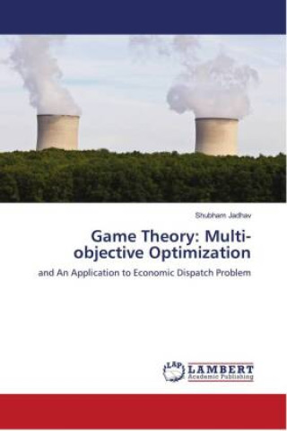 Knjiga Game Theory: Multi-objective Optimization Shubham Jadhav