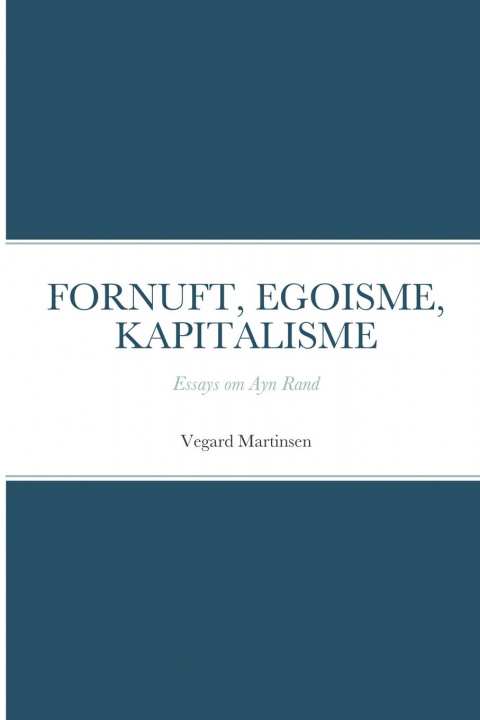 Knjiga Fornuft, Egoisme, Kapitalisme Vegard Martinsen