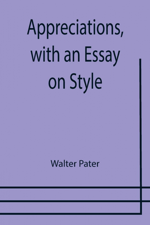 Livro Appreciations, with an Essay on Style Walter Pater