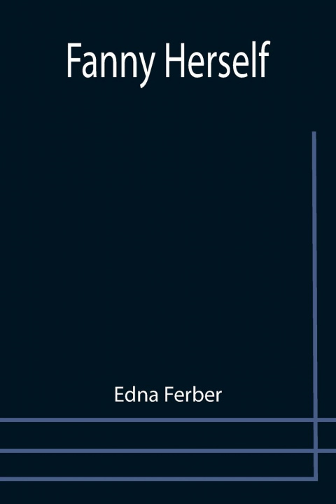 Knjiga Fanny Herself Edna Ferber