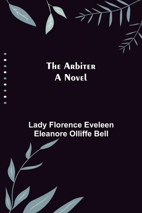 Knjiga Arbiter Florence Eveleen Eleanore Olliffe Bel...