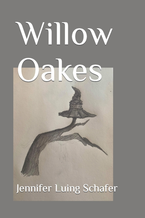 Knjiga Willow Oakes Jennifer Luing Schafer