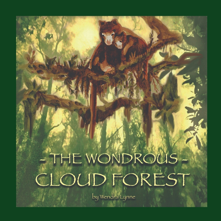 Knjiga Wondrous Cloud Forest Wendra Lynne