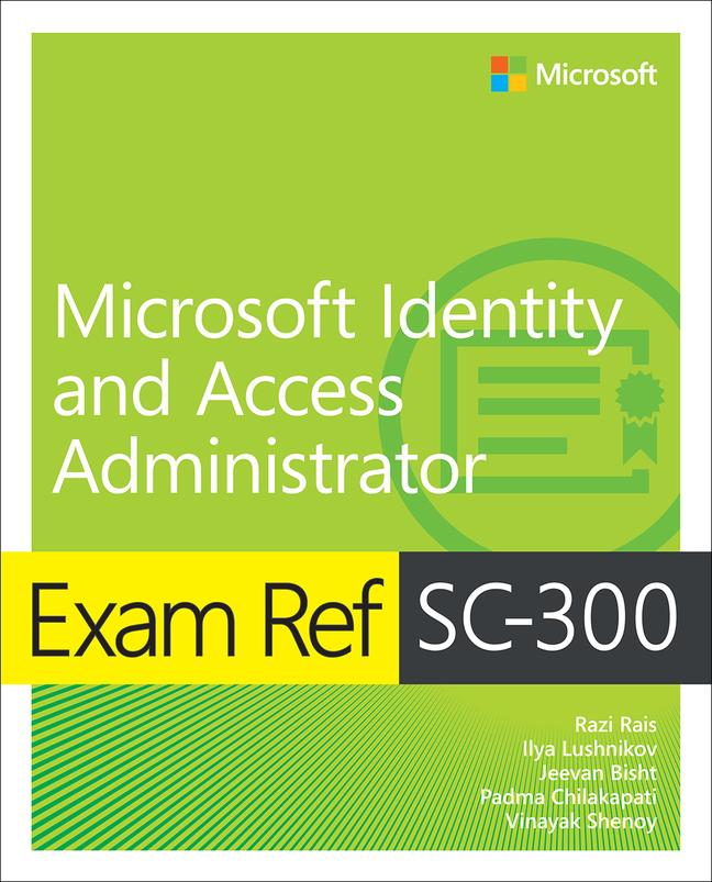 Book Exam Ref SC-300 Microsoft Identity and Access Administrator Padma Chilakapati