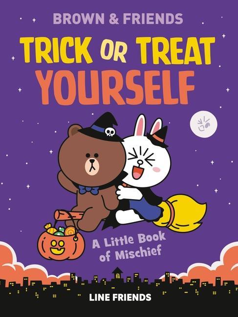 Book Line Friends: Brown & Friends: Trick or Treat Yourself: A Little Book of Mischief Line Friends Inc