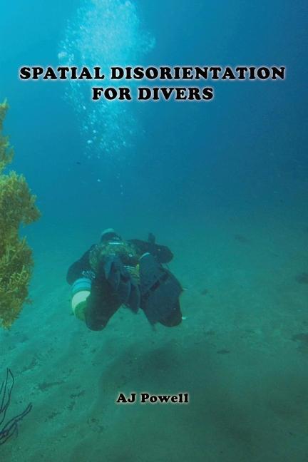 Книга Spatial Disorientation for Divers A.J. Powell