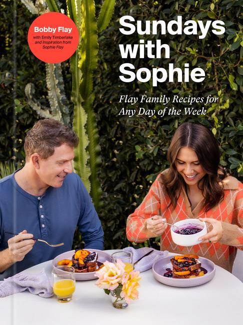 Könyv Sundays with Sophie: Flay Family Recipes for Any Day of the Week: A Bobby Flay Cookbook Sophie Flay