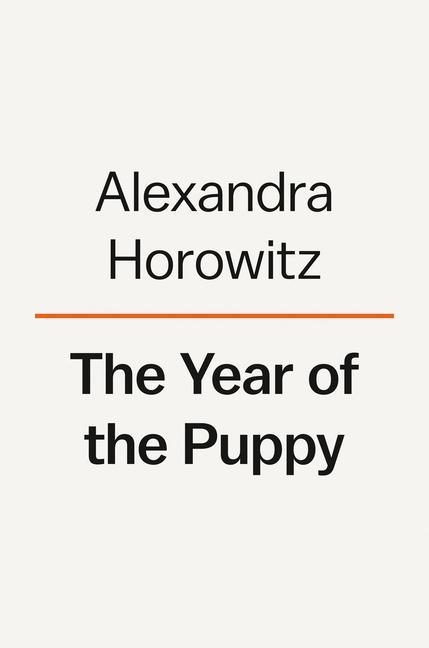Kniha The Year of the Puppy: How Dogs Become Themselves 
