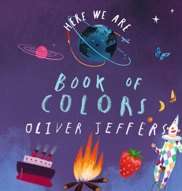 Carte Here We Are: Book of Colors Oliver Jeffers