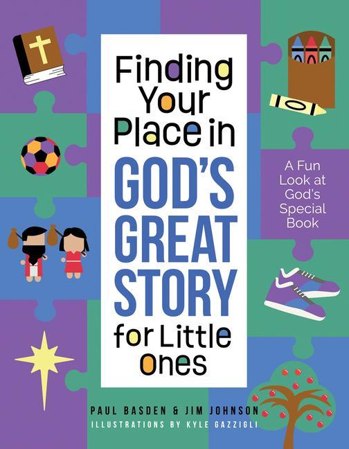 Kniha Finding Your Place in God's Great Story for Little Ones: A Fun Look at God's Special Book Paul Basden